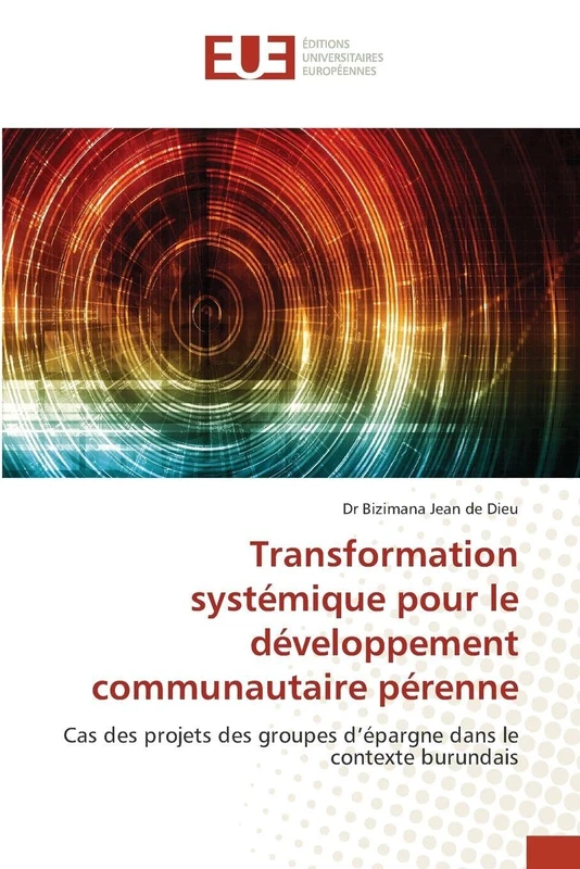 Transformation systémique pour le développement communautaire pérenne: Cas des projets des groupes d’épargne dans le contexte burundais