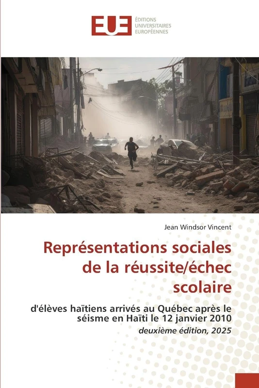 Représentations sociales de la réussite/échec scolaire: d'élèves haïtiens arrivés au Québec après le séisme en Haïti le 12 janvier 2010 deuxième édition, 2025 - Image 1