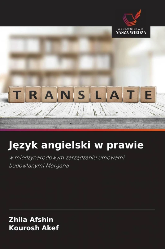Język angielski w prawie: w mi¿dzynarodowym zarz¿dzaniu umowami budowlanymi Morgana
