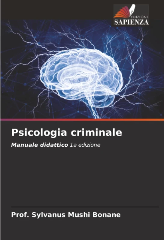 Psicologia criminale: Manuale didattico 1a edizione