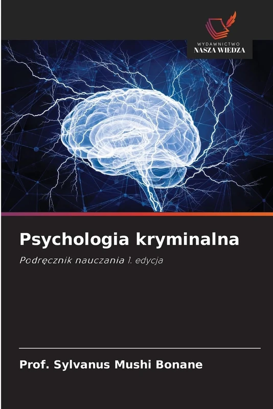 Psychologia kryminalna: Podręcznik nauczania 1. edycja: Podr¿cznik nauczania 1. edycja