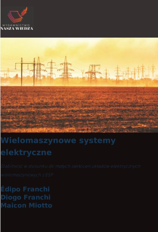 Wielomaszynowe systemy elektryczne: Stabilność w stosunku do małych zakłóceń układów elektrycznych wielomaszynowych z ESP: Stabilno¿¿ w stosunku do ... uk¿adów elektrycznych wielomaszynowych z ESP