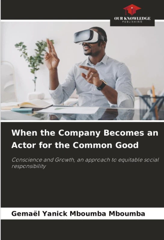 When the Company Becomes an Actor for the Common Good: Conscience and Growth, an approach to equitable social responsibility