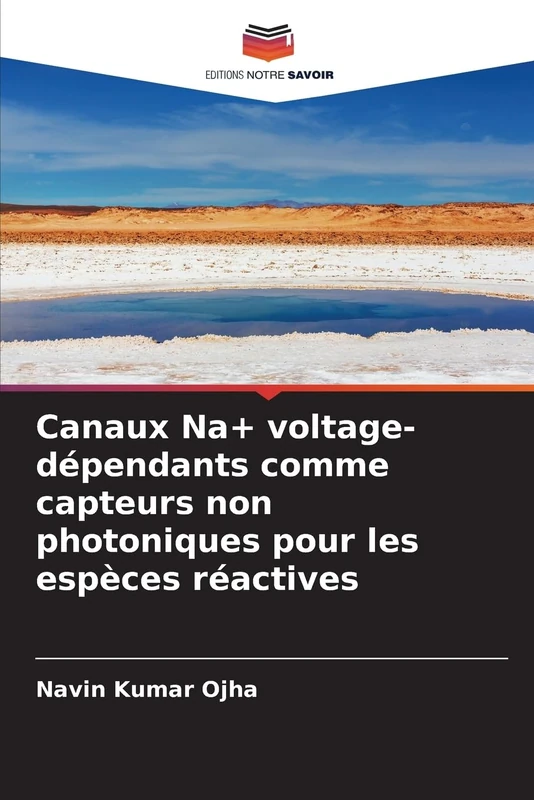 Canaux Na+ voltage-dépendants comme capteurs non photoniques pour les espèces réactives