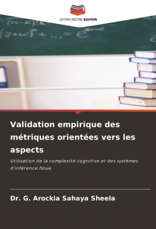 Validation empirique des métriques orientées vers les aspects: Utilisation de la complexité cognitive et des systèmes d'inférence floue - Image 1