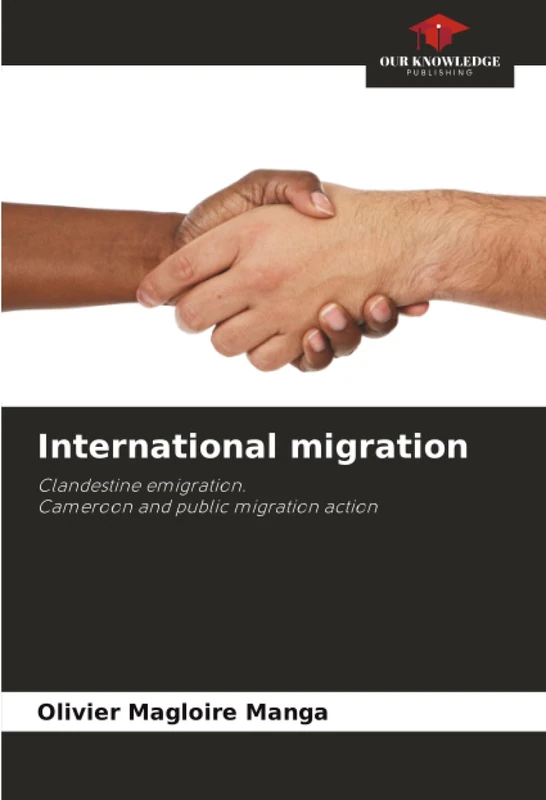 International migration: Clandestine emigration.Cameroon and public migration action