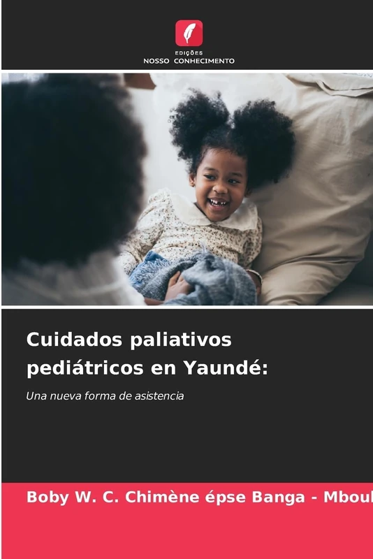 Cuidados paliativos pediátricos en Yaundé: Una nueva forma de asistencia