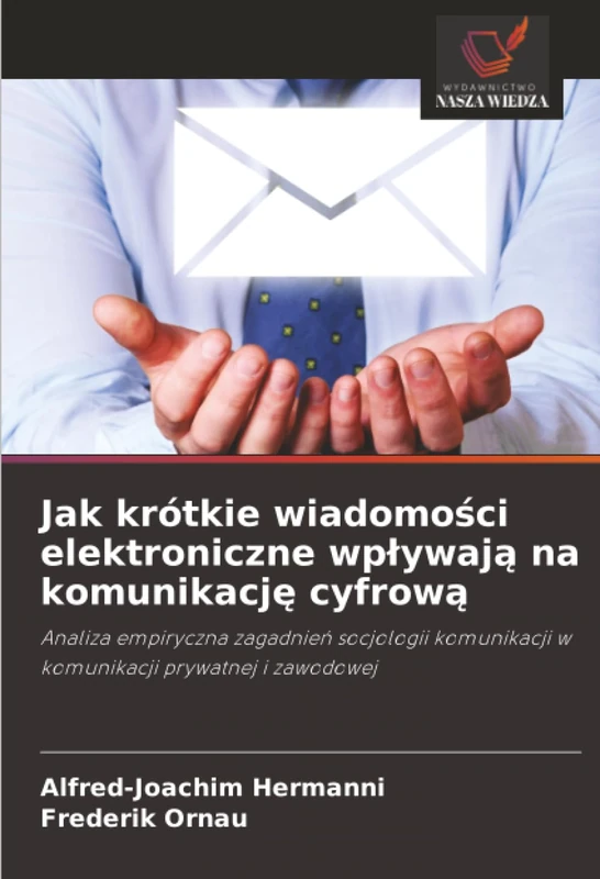 Jak krótkie wiadomości elektroniczne wpływają na komunikację cyfrową: Analiza empiryczna zagadnień socjologii komunikacji w komunikacji prywatnej i zawodowej - Image 1