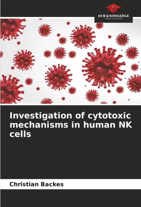 Investigation of cytotoxic mechanisms in human NK cells