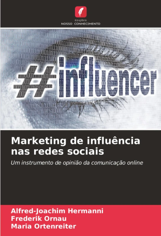 Marketing de influência nas redes sociais: Um instrumento de opinião da comunicação online