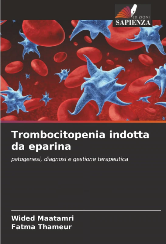Trombocitopenia indotta da eparina: patogenesi, diagnosi e gestione terapeutica