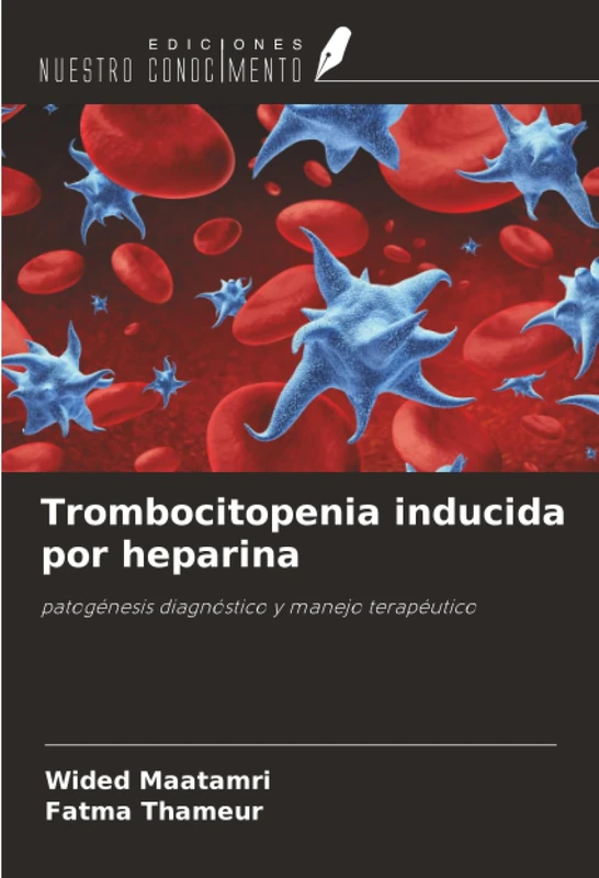 Trombocitopenia inducida por heparina: patogénesis diagnóstico y manejo terapéutico