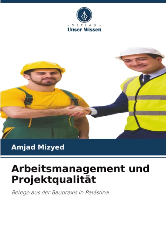 Arbeitsmanagement und Projektqualität: Belege aus der Baupraxis in Palästina