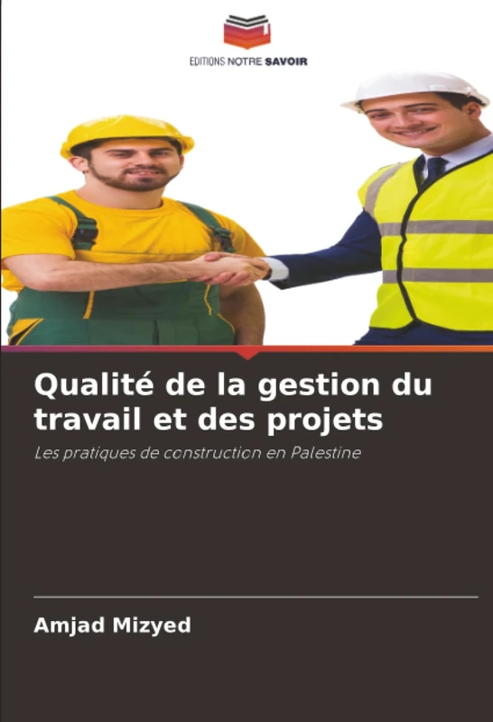 Qualité de la gestion du travail et des projets: Les pratiques de construction en Palestine
