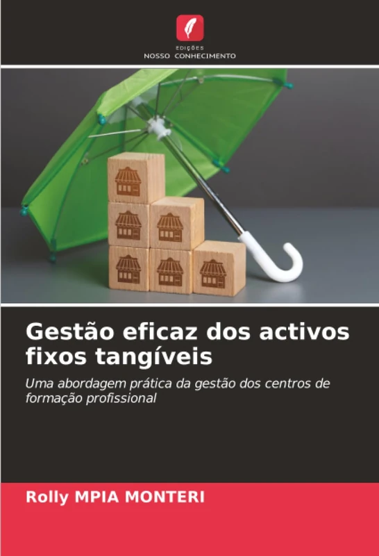Gestão eficaz dos activos fixos tangíveis: Uma abordagem prática da gestão dos centros de formação profissional