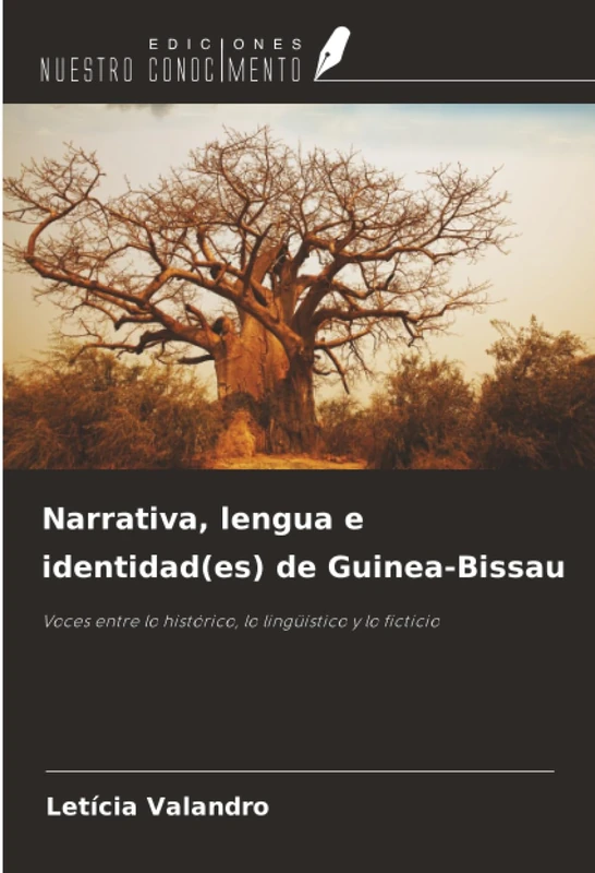 Narrativa, lengua e identidad(es) de Guinea-Bissau: Voces entre lo histórico, lo lingüístico y lo ficticio