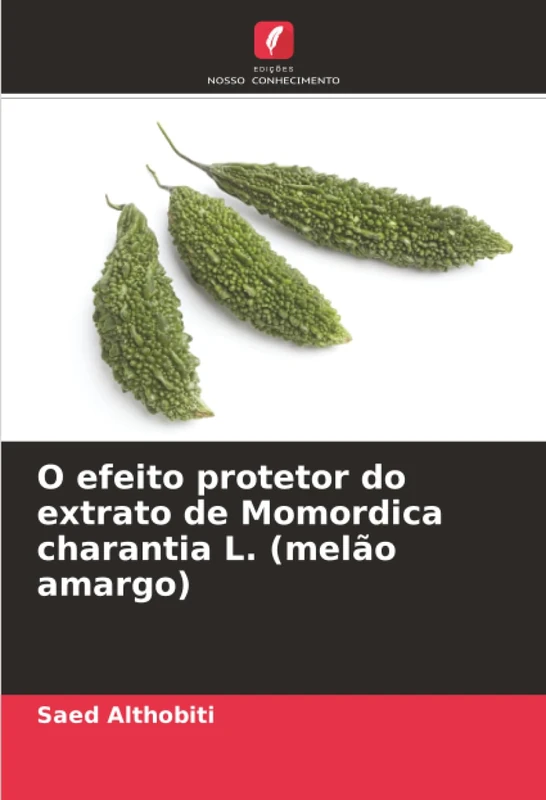 O efeito protetor do extrato de Momordica charantia L. (melão amargo)