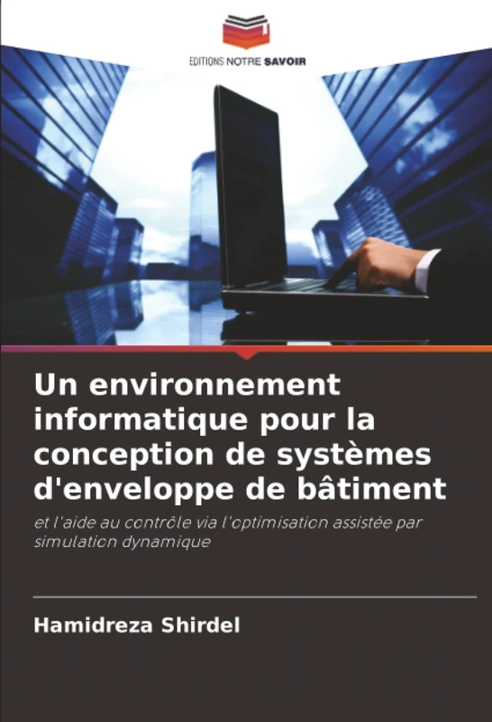 Un environnement informatique pour la conception de systèmes d'enveloppe de bâtiment: et l'aide au contrôle via l'optimisation assistée par simulation dynamique - Image 1