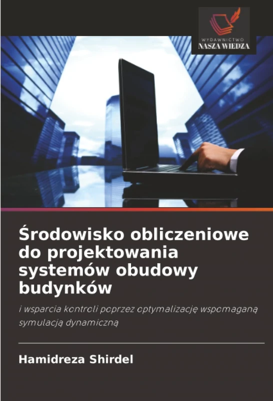 Środowisko obliczeniowe do projektowania systemów obudowy budynków: i wsparcia kontroli poprzez optymalizację wspomaganą symulacją dynamiczną - Image 1