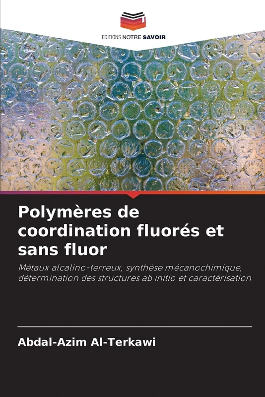 Polymères de coordination fluorés et sans fluor: Métaux alcalino-terreux, synthèse mécanochimique, détermination des structures ab initio et caractérisation