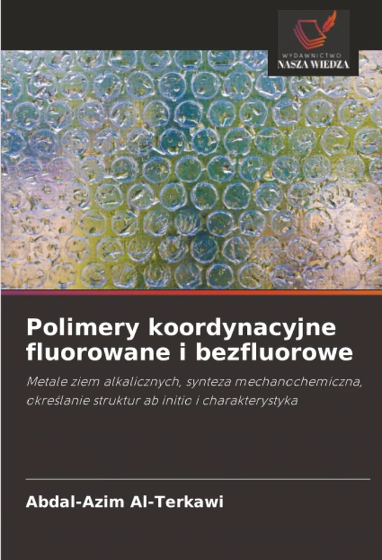 Polimery koordynacyjne fluorowane i bezfluorowe: Metale ziem alkalicznych, synteza mechanochemiczna, określanie struktur ab initio i charakterystyka - Image 1