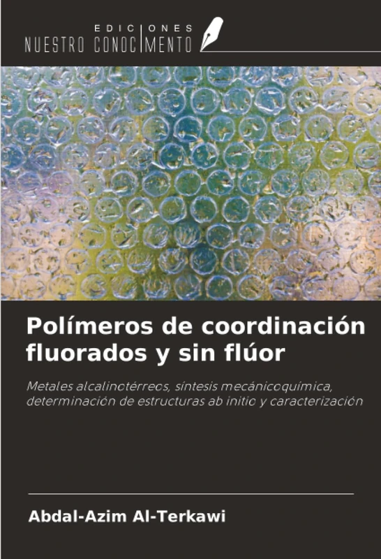 Polímeros de coordinación fluorados y sin flúor: Metales alcalinotérreos, síntesis mecánicoquímica, determinación de estructuras ab initio y caracterización