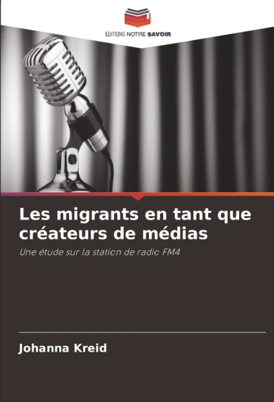Les migrants en tant que créateurs de médias: Une étude sur la station de radio FM4