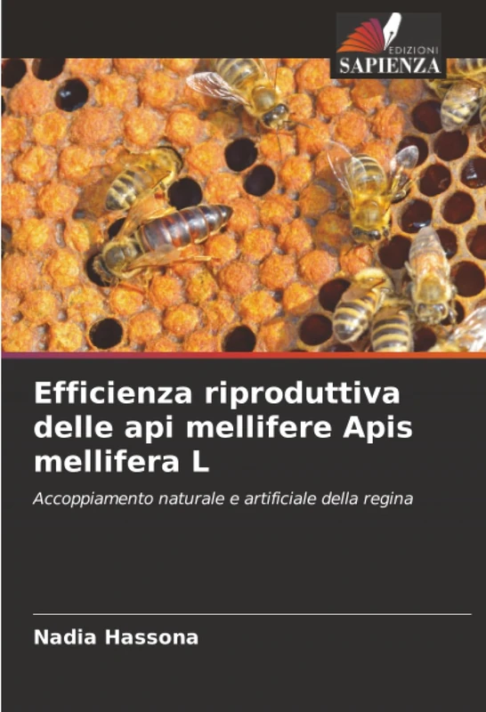 Efficienza riproduttiva delle api mellifere Apis mellifera L: Accoppiamento naturale e artificiale della regina