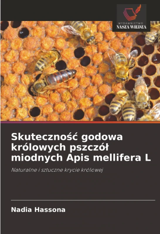 Skuteczność godowa królowych pszczół miodnych Apis mellifera L: Naturalne i sztuczne krycie królowej
