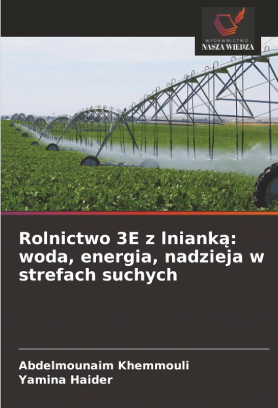 Rolnictwo 3E z lnianką: woda, energia, nadzieja w strefach suchych