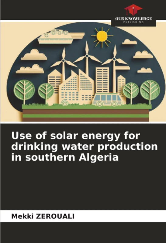 Use of solar energy for drinking water production in southern Algeria