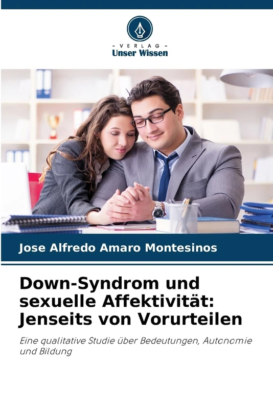 Down-Syndrom und sexuelle Affektivität: Jenseits von Vorurteilen: Eine qualitative Studie über Bedeutungen, Autonomie und Bildung - Image 1