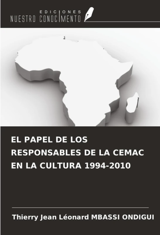 EL PAPEL DE LOS RESPONSABLES DE LA CEMAC EN LA CULTURA 1994-2010