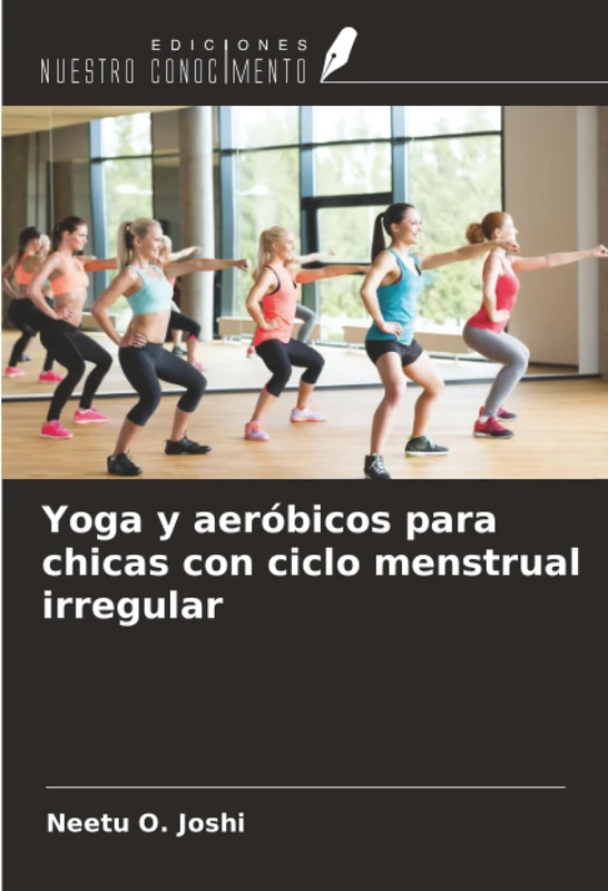 Yoga y aeróbicos para chicas con ciclo menstrual irregular