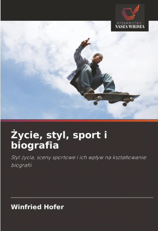 Życie, styl, sport i biografia: Styl życia, sceny sportowe i ich wpływ na kształtowanie biografii