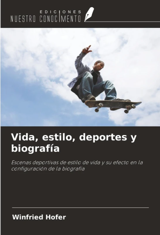 Vida, estilo, deportes y biografía: Escenas deportivas de estilo de vida y su efecto en la configuración de la biografía