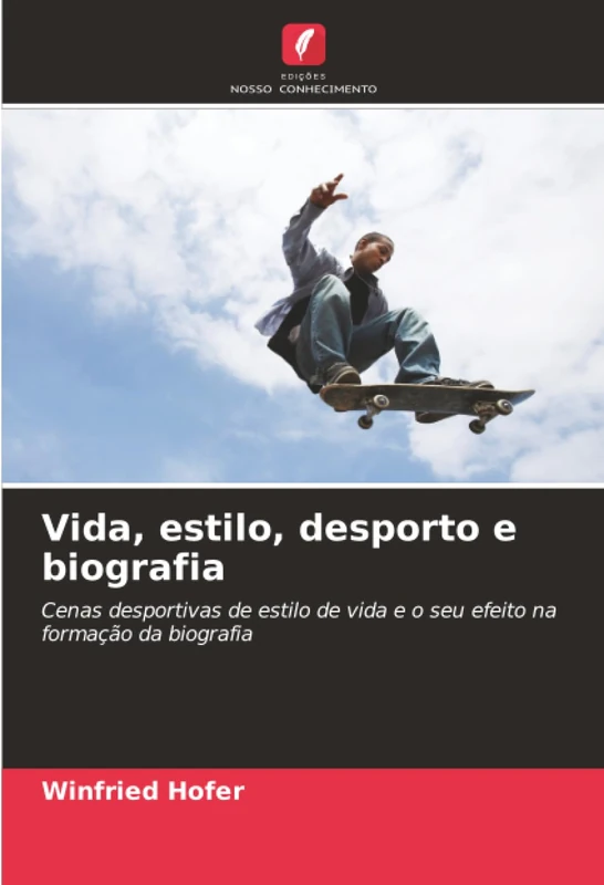 Vida, estilo, desporto e biografia: Cenas desportivas de estilo de vida e o seu efeito na formação da biografia