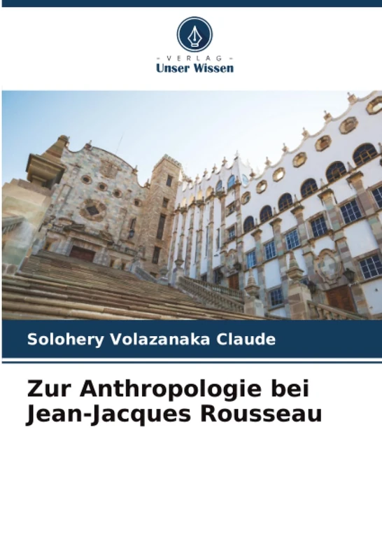 Zur Anthropologie bei Jean-Jacques Rousseau