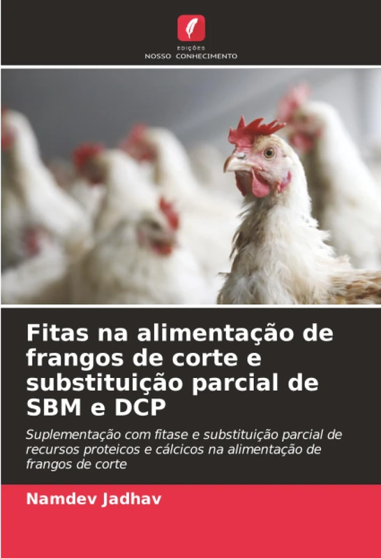 Fitas na alimentação de frangos de corte e substituição parcial de SBM e DCP: Suplementação com fitase e substituição parcial de recursos proteicos e cálcicos na alimentação de frangos de corte - Image 1