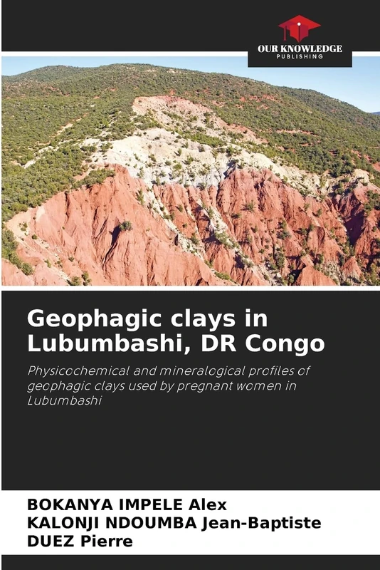 Geophagic clays in Lubumbashi, DR Congo: Physicochemical and mineralogical profiles of geophagic clays used by pregnant women in Lubumbashi