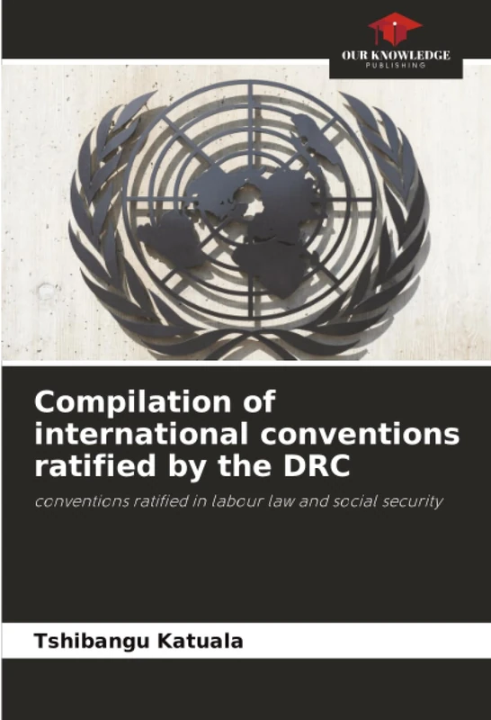 Compilation of international conventions ratified by the DRC: conventions ratified in labour law and social security