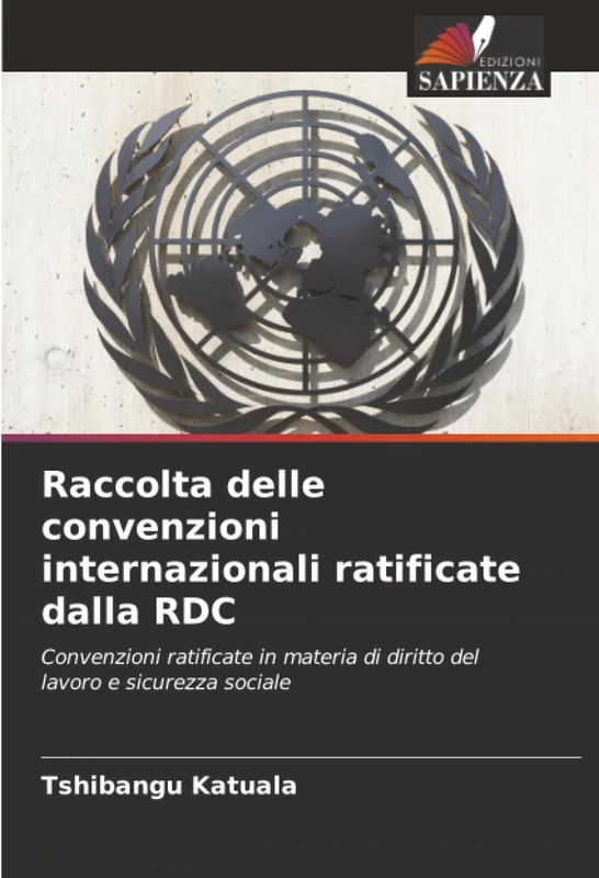 Raccolta delle convenzioni internazionali ratificate dalla RDC: Convenzioni ratificate in materia di diritto del lavoro e sicurezza sociale