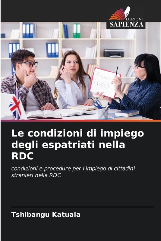 Le condizioni di impiego degli espatriati nella RDC: condizioni e procedure per l'impiego di cittadini stranieri nella RDC