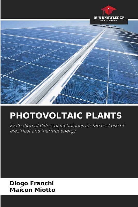 Photovoltaic Plants: Evaluation of different techniques for the best use of electrical and thermal energy