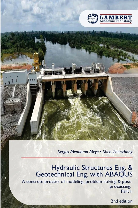 Hydraulic Structures Eng. & Geotechnical Eng. with ABAQUS: A concrete process of modeling, problem-solving & post-processing. Part I 2nd edition - Image 1