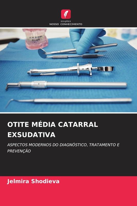 Otite Média Catarral Exsudativa: ASPECTOS MODERNOS DO DIAGNÓSTICO, TRATAMENTO E PREVENÇÃO - Image 1