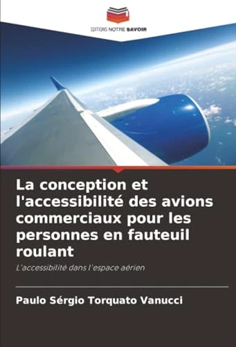 La conception et l'accessibilité des avions commerciaux pour les personnes en fauteuil roulant: L'accessibilité dans l'espace aérien