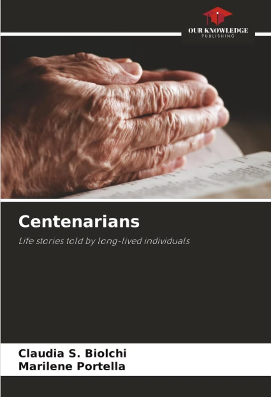 Centenarians: Life stories told by long-lived individuals