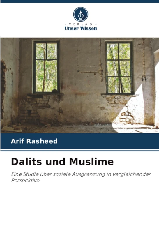 Dalits und Muslime: Eine Studie über soziale Ausgrenzung in vergleichender Perspektive