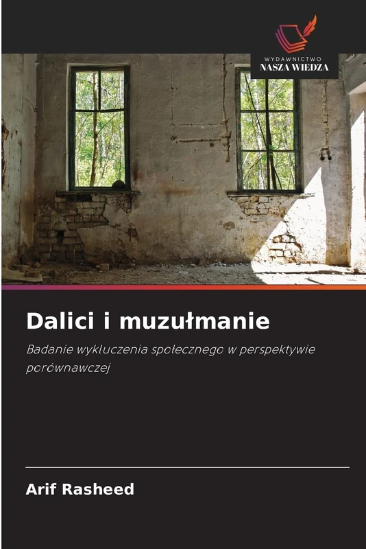 Dalici i muzułmanie: Badanie wykluczenia społecznego w perspektywie porównawczej